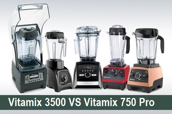 Vitamix 750 Vs A3500